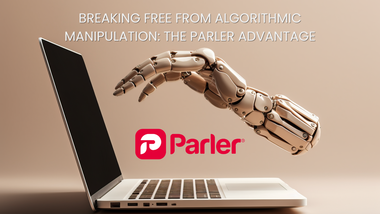 Breaking Free from Algorithmic Manipulation: The Parler Advantage