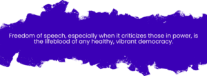 Freedom of speech is the lifeblood of democracy